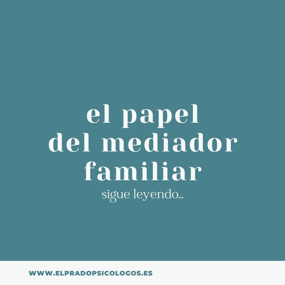 El papel del mediador familiar